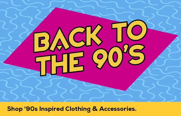 Retro Rewind! Shop '90s Inspired Clothing & Accessories.