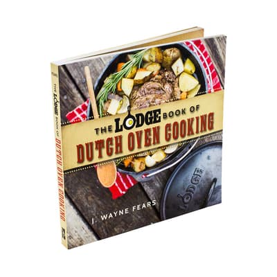 The Lodge &amp;reg; Book of Dutch Oven Cooking