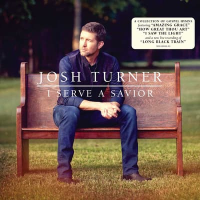 Josh Turner - I Serve a Savior CD