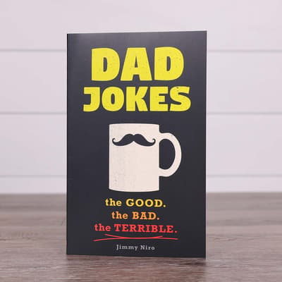 Dad Jokes, the Good, the Bad, the Terrible Book