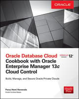 Oracle Database Cloud Cookbook with Oracle Enterprise Manager 13c Cloud Control