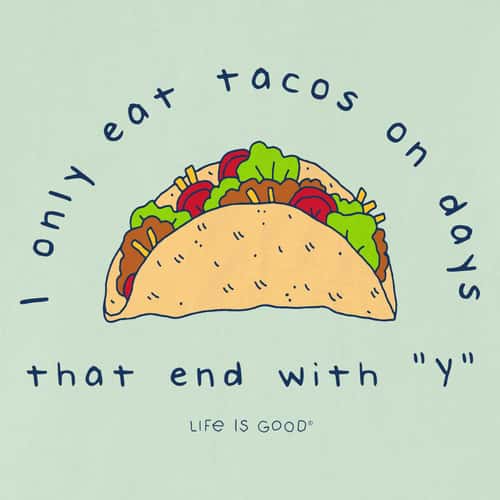 Life Is Good Men's Eat Tacos on Days that End with Y T Shirt alt image view 2