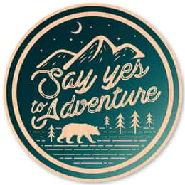 Dust City Wood Sticker Say Yes to Adventure Wood Sticker