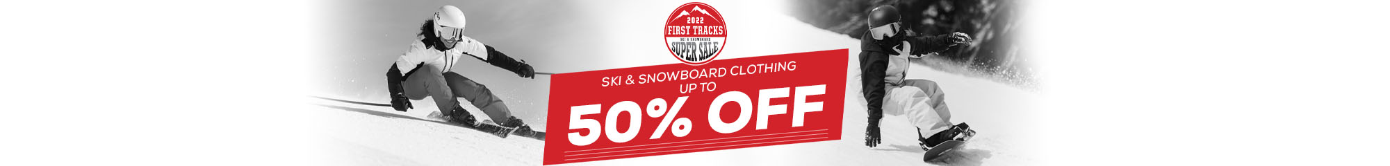 2022 First Tracks Ski & Snowboard Super Sale. Save up to 50% Off Ski & Snowboard Equipment, Apparel, & Accessories. 