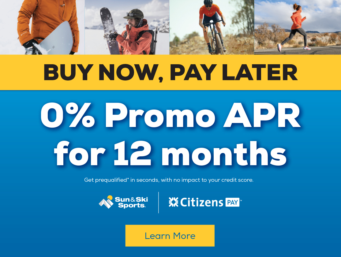 Citizens Bank, Buy Now, Pay Later on Outdoor sports gear from Skis to Snowboards. Learn More.