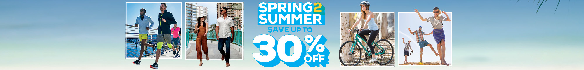 Spring to Summer Sale. Save up to 30% off.
