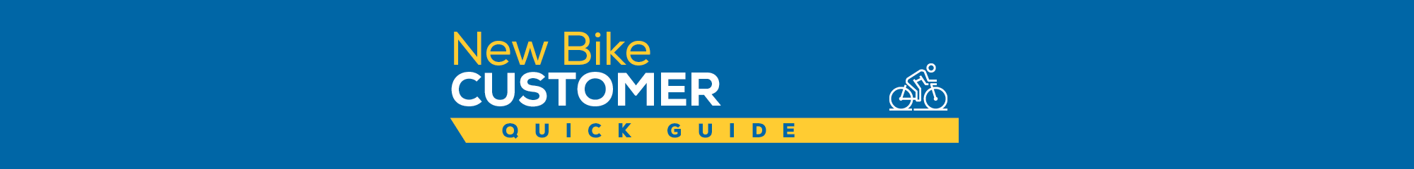 New Bike Customer Quick Guide
