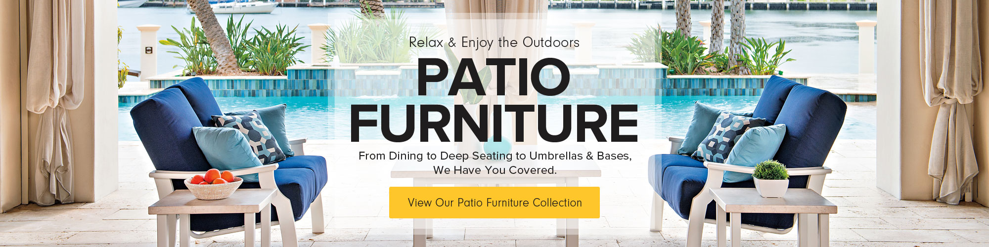 Relax and still enjoy the outside with patio furniture from Sun & Ski.