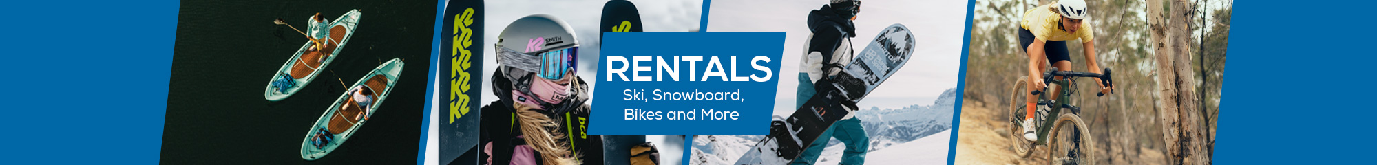Rentals: Ski, Snowboard, Bikes, and more