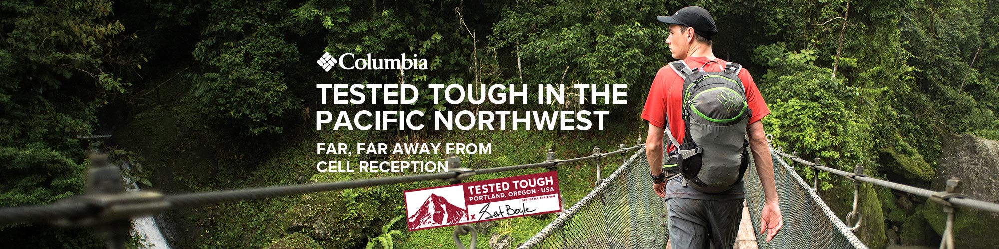 Tested tough in the Pacific Northwest. Far, far away from cell reception.
