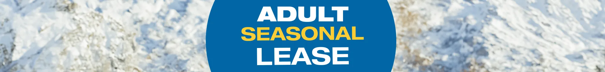 Adult Seasonal Leases at Sun & Ski Sports