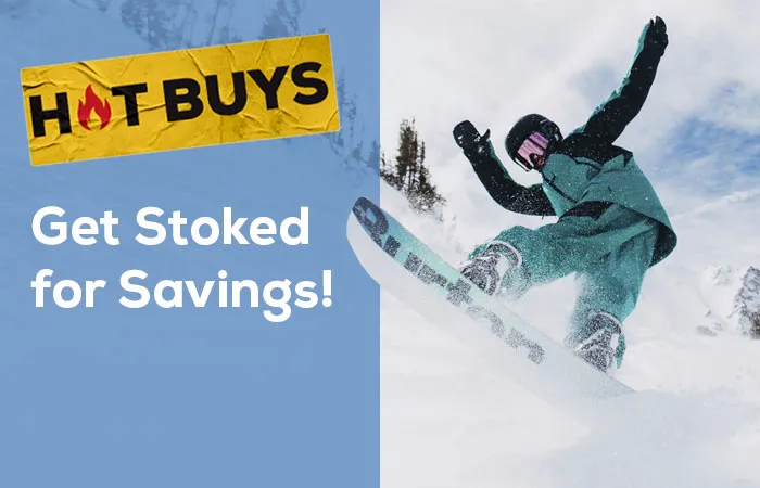 Hot Buys
Get Stoked for Savings!