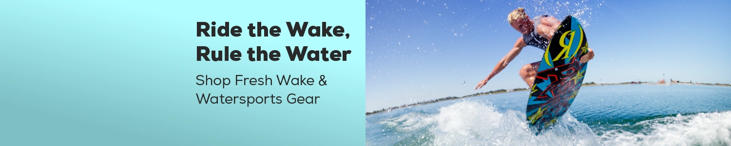 Ride the Wake. Rule the Water.
Shop Fresh Wake & Watersports Gear