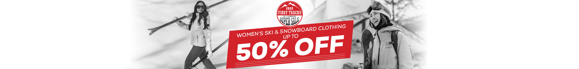 2022 First Tracks Ski & Snowboard Super Sale. Women's Ski & Snowboard Clothing up to 50% Off. 