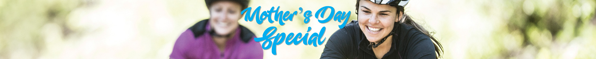 Mother's Day Bike Special 
