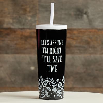 Assume I'm Right 22 Oz. Tumbler with Straw