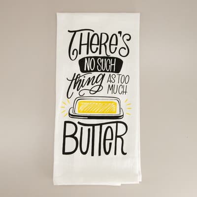 Too Much Butter Flour Sack Towel