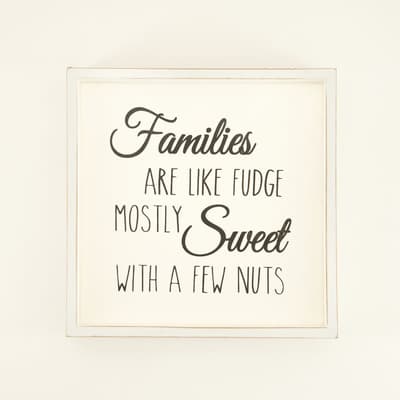Families Are Like Fudge Block Sign