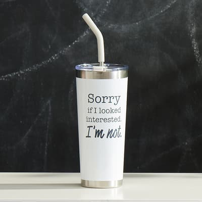 Not Interested 22 Oz. Tumbler with Straw