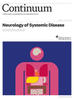CONTINUUM - Neurology of Systemic Disease Issue