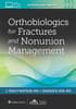 Orthobiologics for Fractures and Nonunion Management