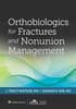 Orthobiologics for Fractures and Nonunion Management