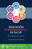 Educación interprofesional en salud