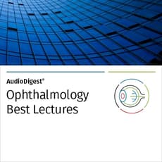 AudioDigest®  Best Lectures CME Collection  Ophthalmology