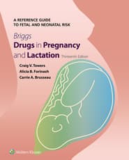 Briggs Drugs in Pregnancy and Lactation: A Reference Guide to Fetal and Neonatal Risk