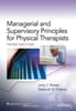 Managerial and Supervisory Principles for Physical Therapists