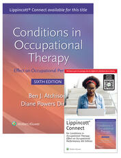 Conditions in Occupational Therapy: Effect on Occupational Performance 6e Lippincott Connect Print Book and Digital Access Card Package