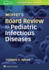 Moffet's Board Review for Pediatric Infectious Disease