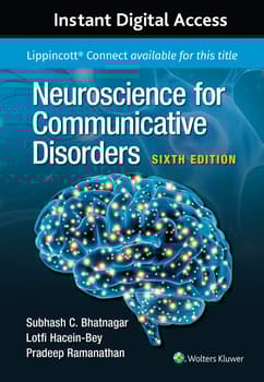 Neuroscience for the Study of Communicative Disorders 6e Lippincott Connect Instant Digital Access