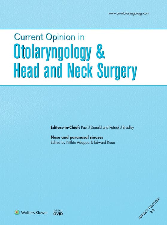 Current Opinion in Otolaryngology & Head and Neck Surgery Online