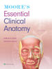 Moore's Essential Clinical Anatomy