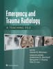 Emergency and Trauma Radiology: A Teaching File