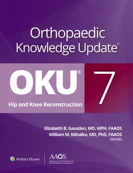 Orthopaedic Knowledge Update: Hip and Knee Reconstruction 7 Print + Ebook
