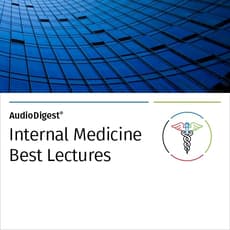 AudioDigest®  Best Lectures CME Collection  Internal Medicine