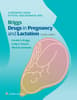 Briggs Drugs in Pregnancy and Lactation