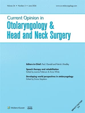 Current Opinion in Otolaryngology & Head and Neck Surgery Online
