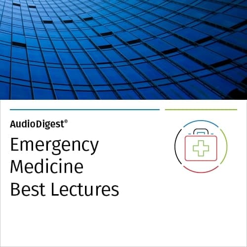 AudioDigest®  Best Lectures CME Collection  Emergency Medicine