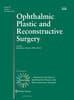 Ophthalmic Plastic and Reconstructive Surgery