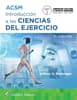 ACSM. Introducción a las ciencias del ejercicio