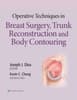 Operative Techniques in Breast Surgery, Trunk Reconstruction and Body Contouring