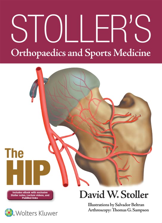 Stoller's Orthopaedics and Sports Medicine: The Hip