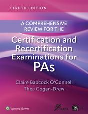 A Comprehensive Review for the Certification and Recertification Examinations for PAs