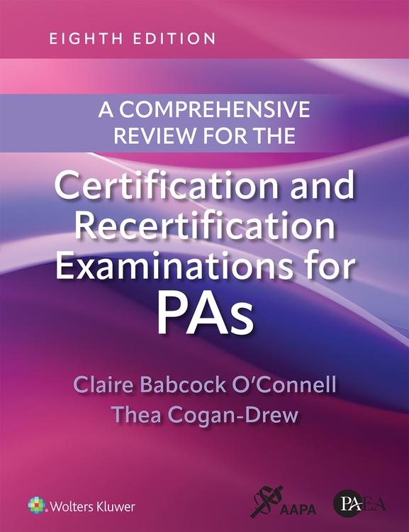 A Comprehensive Review for the Certification and Recertification Examinations for PAs