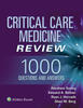 Critical Care Medicine Review: 1000 Questions and Answers