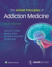 The ASAM Principles of Addiction Medicine