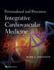 Personalized and Precision Integrative Cardiovascular Medicine